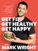 Get Fit, Get Healthy, Get Happy: The ultimate guide to being in the best shape of your life