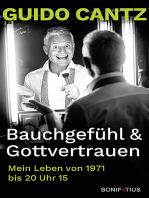 Bauchgefühl & Gottvertrauen: Mein Leben von 1971 bis 20 Uhr 15