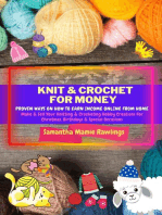 Knit And Crochet For Money: Proven Ways On How To Earn Income Online From Home. Make & Sell Your Knitting & Crocheting Hobby Creations For Christmas, Birthdays & Special Occasions: Earn Money