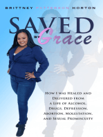 Saved by Grace: How I was Healed and Delivered from a Life of Alcohol, Drugs, Depression, Abortion, Molestation, and Sexual Promiscuity