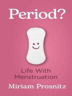 Period?: Life with Menstruation