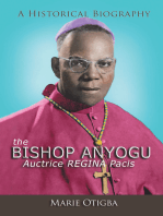 The Bishop Anyogu—Auctrice Regina Pacis: A Historical Biography