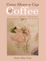 Come Share a Cup of Coffee: It’S All About Friends