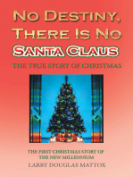 No Destiny, There Is No Santa Claus