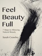 Feel Beauty Full: 7 Steps to Allowing Natural Beauty