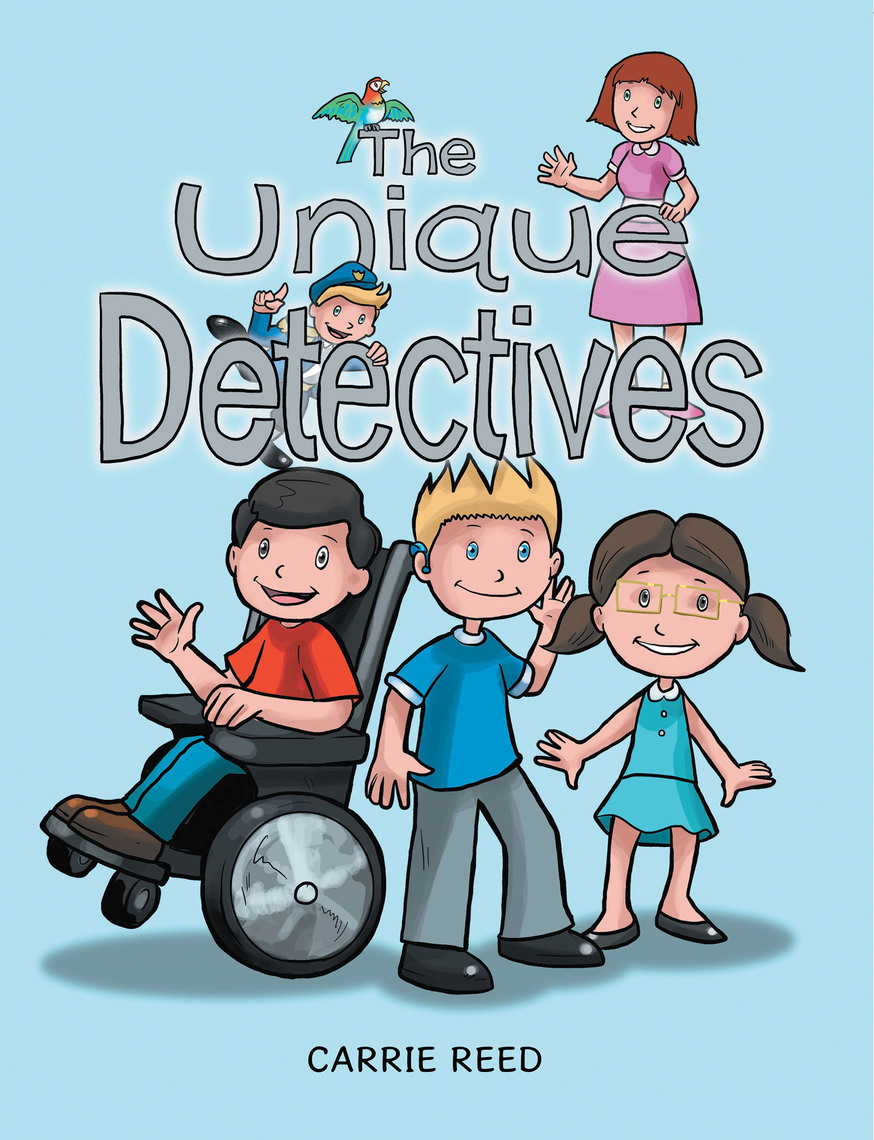 The Unique Detectives by Carrie Reed (Ebook) - Read free for 30 days