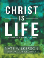 Christ Is Life: Discovering Life in Obedience to God’S Will