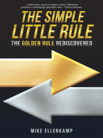 The Simple Little Rule: The Golden Rule Rediscovered