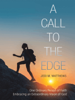 A Call to the Edge: One Ordinary Person of Faith Embracing an Extraordinary Vision of God