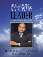 Dr. R. B. Holmes . . . a Visionary Leader: Memoirs, Ministries, and Messages