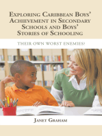 Exploring Caribbean Boys’ Achievement in Secondary Education: And Boys Stories of Schooling: Their Own Worst Enemies?