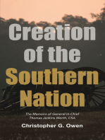 Creation of the Southern Nation: The Memoirs of General-In-Chief Thomas Jenkins Worth, Csa