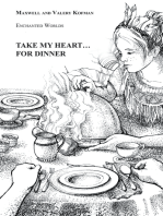 Take My Heart . . . for Dinner: Enchanted Worlds