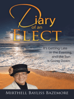Diary of an Elect: It’S Getting Late in the Evening, and the Sun Is Going Down