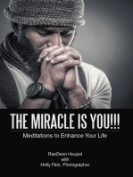 The Miracle Is You!!!: Meditations to Enhance Your Life