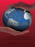 The Just, the Raw and the Furious: A Candid Commentary on Life in Urban America