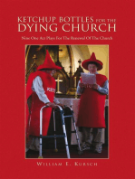 Ketchup Bottles for the Dying Church: Nine One Act Plays for the Renewal of the Church