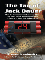 The Tao of Jack Bauer: What Our Favorite Terrorist Buster Says About Life, Love, Torture, and Saving the World 24 Times in 24 Hours with No Lunch Break