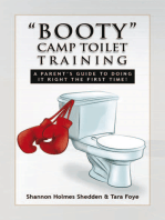 ''Booty'' Camp Toilet Training: A Parent's Guide to Doing It Right the First Time!