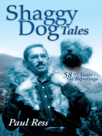 Shaggy Dog Tales: 58 1/2 Years of Reportage