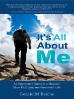 It's All About Me: An Interactive Guide to a Happier, More Fulfilling and Successful Life