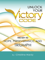 Unlock Your Victory Code: The Key to Hope, Perseverance and Triumph