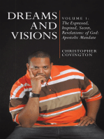 Dreams and Visions: Volume 1: the Expressed, Inspired, Secret, Revelations: of God:: Apostolic Mandate