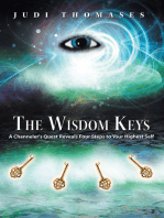 The Wisdom Keys: A Channeler's Quest Reveals Four Steps to Your Highest Self
