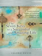 The Seven Keys to a Successful and Amazing Life: A Transformational Guide to Unlocking Your Inspiring and Fulfilling Life