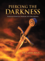 Piercing the Darkness: Through Spiritual Warfare and Deliverance