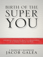 Birth of the Super You: Knowing Strength, Peace and Abundance in a Stress Fuelled World