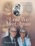 Until We Meet Again: Last Time We Met for 54 Years. Next Time – for Eternity !