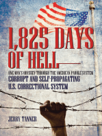 1,825 Days of Hell: One Man's Odyssey Through the American Parole System: Corrupt and Self-Propagating Us Correctional System