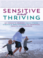 Sensitive and Thriving: My Family’S Journey from Stress, Struggle, and Sickness to Happiness, Health, and Freedom