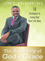 The Audacity of God's Grace: 10 Strategies to Living Your Best Life Now