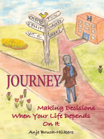 Journey: Making Decisions When Your Life Depends on It