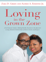 Loving in the Grown Zone: A No-Nonsense Guide to Making Healthy Decisions in the Quest for Loving, Romantic Relationships of Honor, Esteem, and Respect