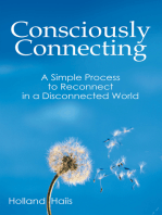 Consciously Connecting: A Simple Process to Reconnect in a Disconnected World