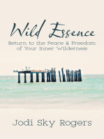 Wild Essence: Return to the Peace & Freedom of Your Inner Wilderness