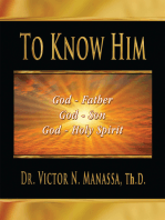 To Know Him: “The Triune God Jehovah (Lord)”(Father, Son, and Holy Spirit)
