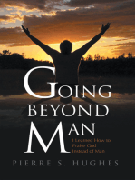 Going Beyond Man: I Learned How to Praise God and Not Man