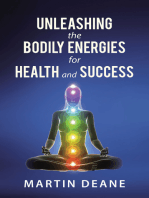 Unleashing the Bodily Energies for Health and Success