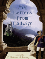 My Letters from Ludwig: A Novel About King Ludwig Ii of Bavaria