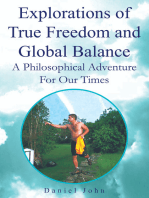 Explorations of True Freedom and Global Balance: A Philosophical Adventure for Our Times