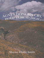 Agnes Doncha Cry, Hold Ya Head High