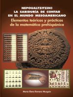 Nepoualtzitzin: La Sabiduría De Contar En El Mundo Mesoamericano: Elementos Teóricos Y Prácticos De La Matemática Prehispánica