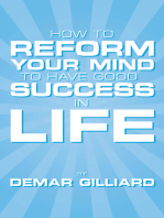 How to Reform Your Mind to Have Good Success in Life: To Have Good Success in Life