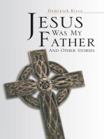 Jesus Was My Father and Other Stories