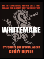Whitemare: The International Heroin Case That Became the Biggest Bust in U.S. History