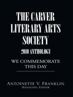 The Carver Literary Arts Society 2010 Anthology: We Commemorate This Day